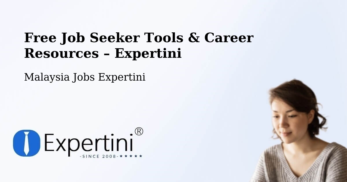 Free Job Seeker Tools & Career Resources – Simanggang - Simanggang, Malaysia Jobs Expertini